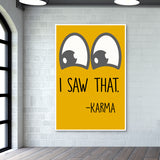 I Saw That | Karma Wall Art