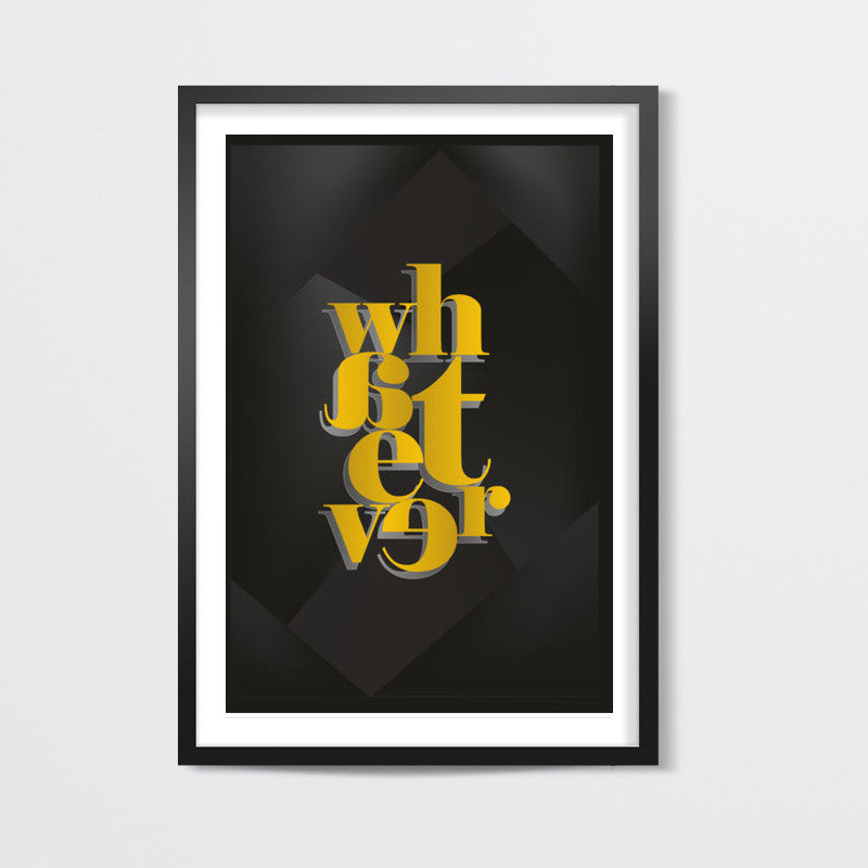 Whatever typography Poster | Dhwani Mankad