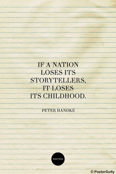 Wall Art, Storytellers Quote-Peter Handke #writers, - PosterGully