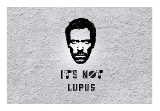 House M.D - It Not LUPUS Wall Art