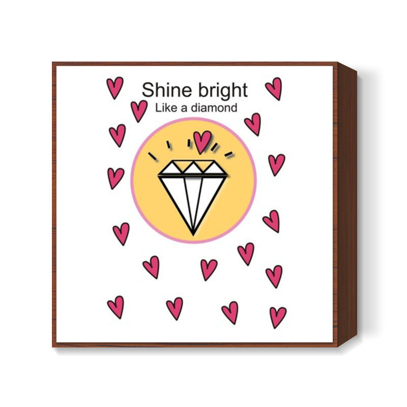 Shine on Square Art Prints