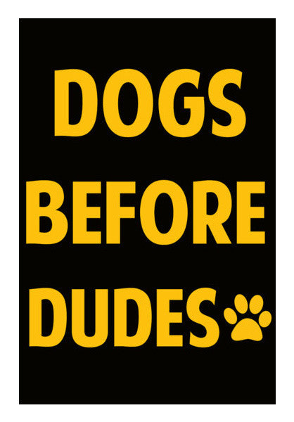 DOGS BEFORE DUDES Wall Art