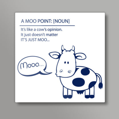 MOO POINT! Square Art Prints