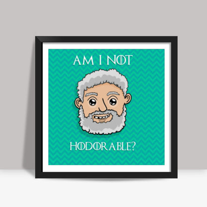 Hodorable | Game Of Thrones Square Art Prints