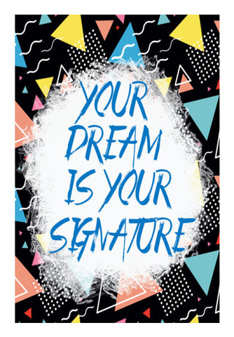 Your Dream is Your Signature Wall Art