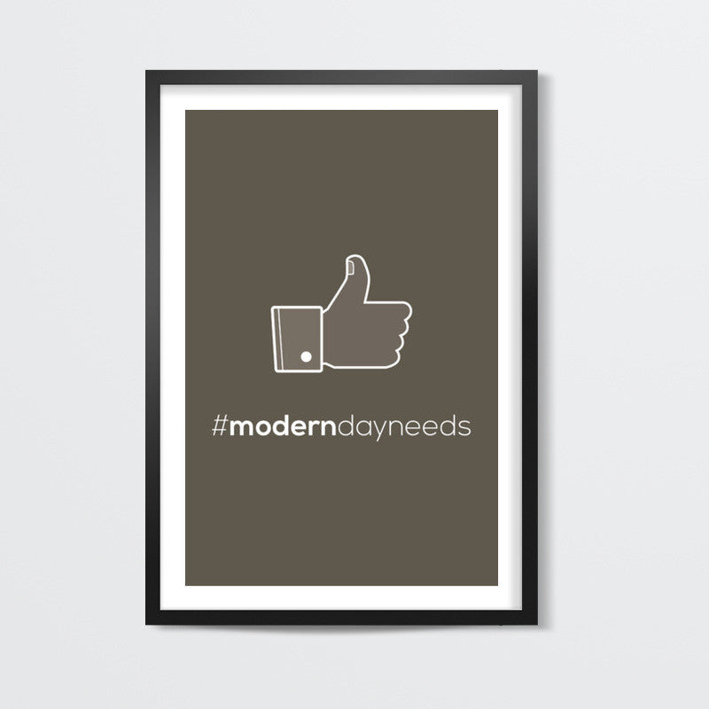 Modern day needs - Like Wall Art