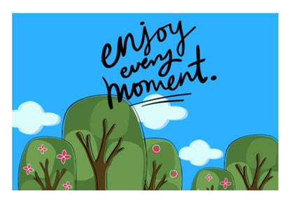 Enjoy every Moment Wall Art