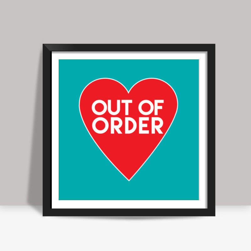 Out of Order Square Art Prints