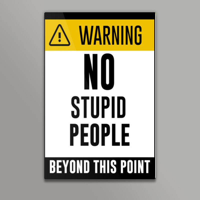 Warning - No Stupid People Wall Art