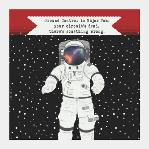 Astronaut - Ground control to Major Tom Square Art Prints