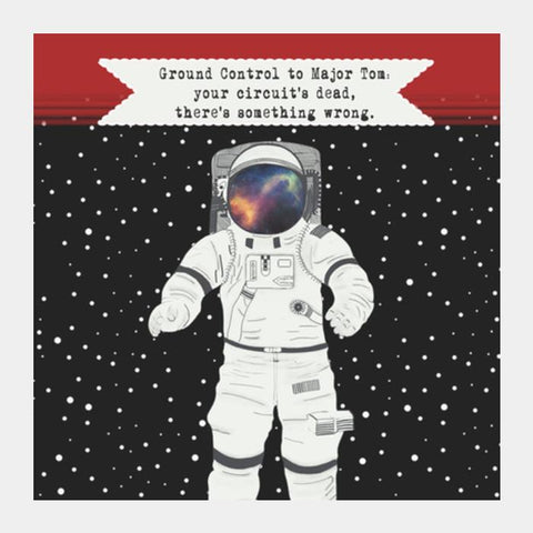 Astronaut - Ground Control To Major Tom Square Art Prints PosterGully Specials