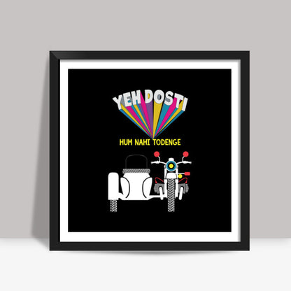 Yeh Dosti | Bullet Square Art Prints