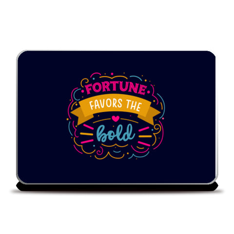Fortune Favors The Bold  Laptop Skins