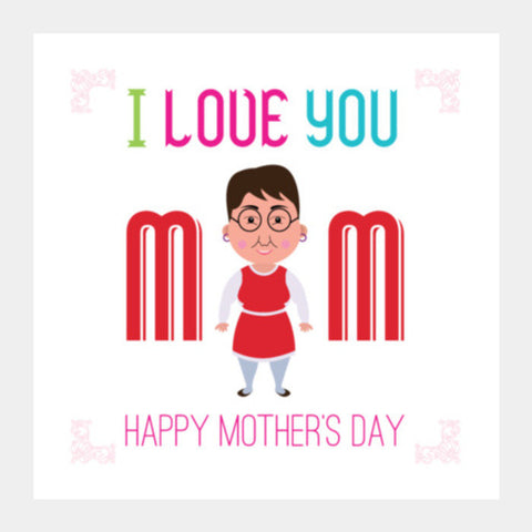 I Love You Mom Square Art Prints PosterGully Specials