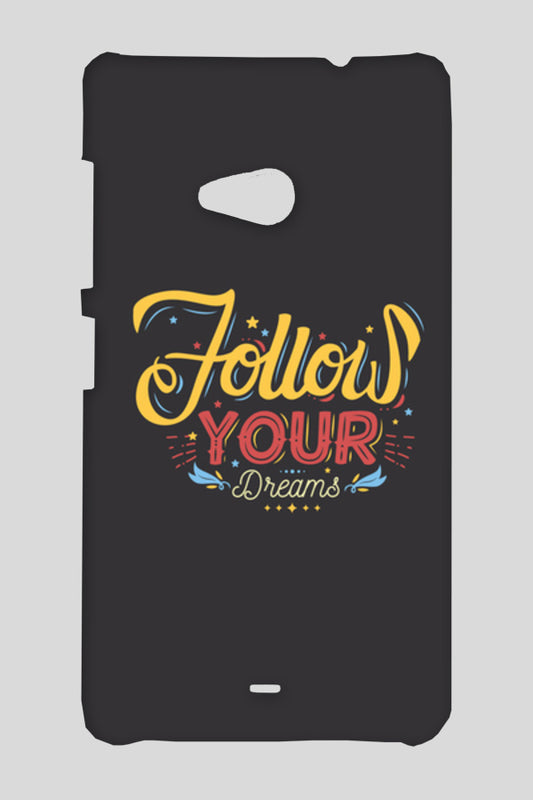 Follow Your Dreams Nokia Lumia 535 Cases