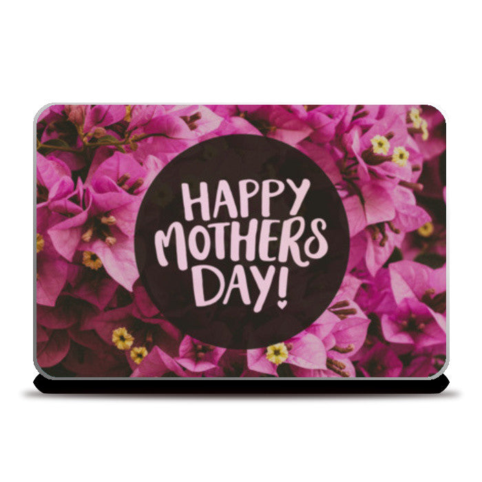 Happy Mothers Day! Laptop Skins