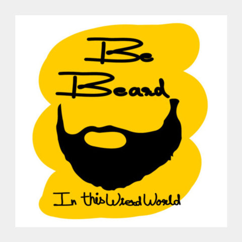 Be Beard Square Art Prints PosterGully Specials