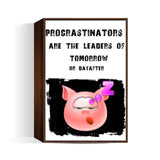 Procrastinators Wall Art | Prerna Jogano