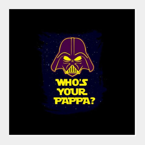 Square Art Prints, Whos Your Pappa Square Art Prints