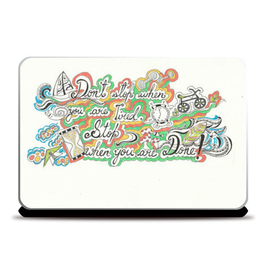 STOP WHEN YOU ARE DONE! Laptop Skins