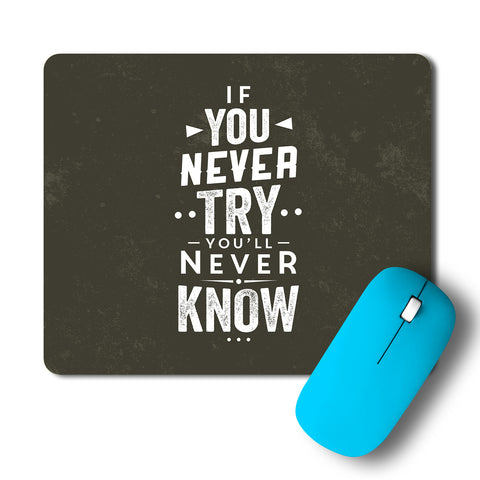 You'll Never Know If You Never Try Artwork Mousepad