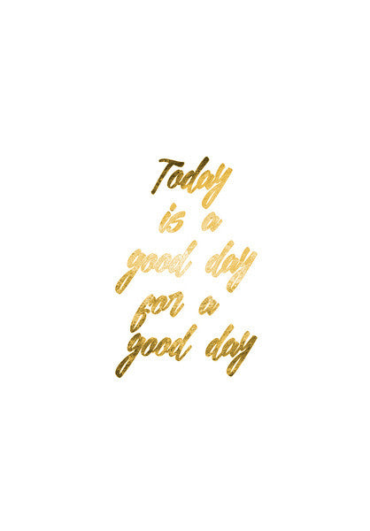 Today is a good day Wall Art