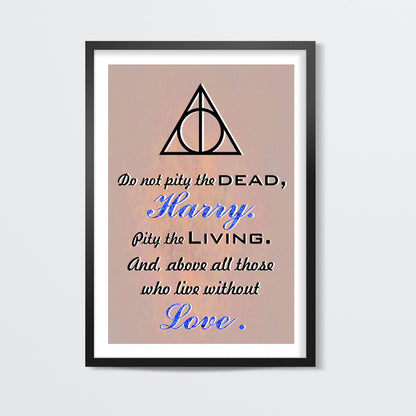 Do not pity the dead Wall Art