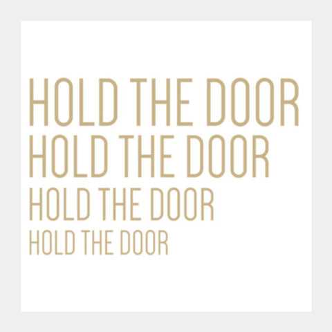 Hodor - Hold The Door Square Art Prints