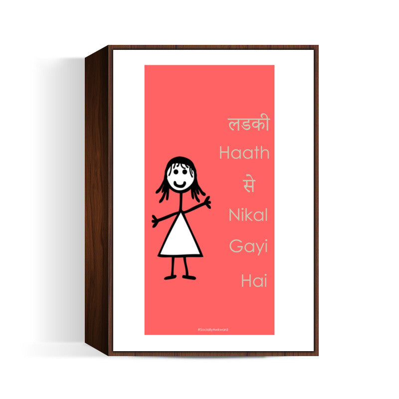 Ladki haath sey nikal gayi hai Wall Art