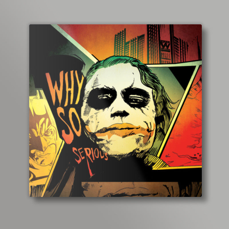 Why so Serious | The Joker Square Art Prints