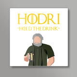 Got Hodor Hold the drink  Square Art Prints