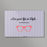 Live your life in Style Wall Art