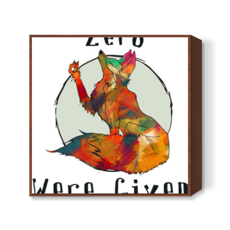 Zero Fox Were Given. Lotta Farber Square Art Prints