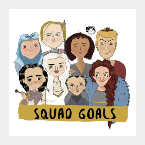 GOT squad goals Square Art Prints