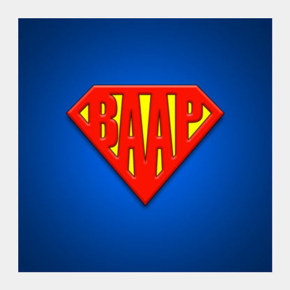 SUPER-BAAP | Fathers Day Square Art Prints