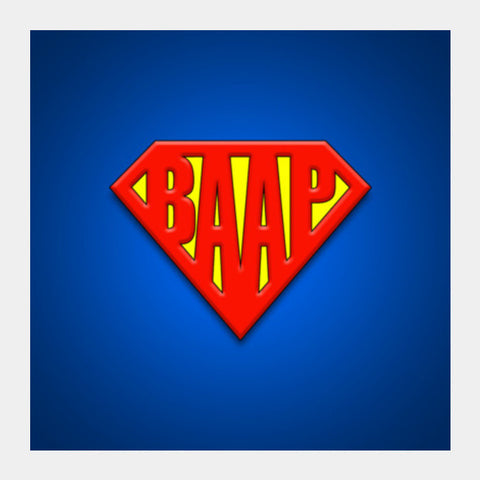 SUPER-BAAP  Father's Day Square Art Prints PosterGully Specials