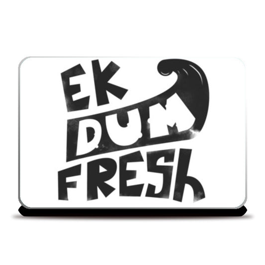 Ek Dum Fresh Laptop Skins