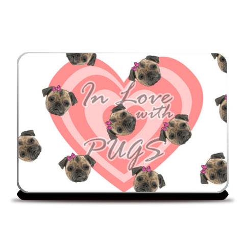 In Love With Pugs Laptop Skins
