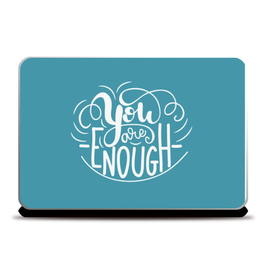 You Are Enough  Laptop Skins