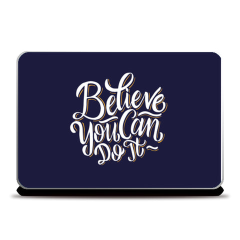 Believe You Can Do It  Laptop Skins