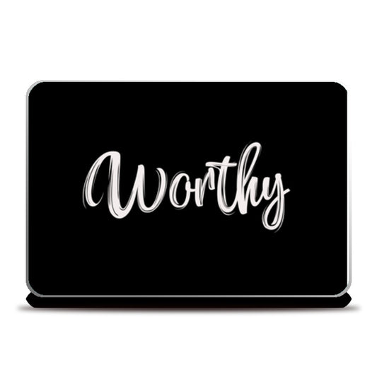 Worthy Laptop Skins