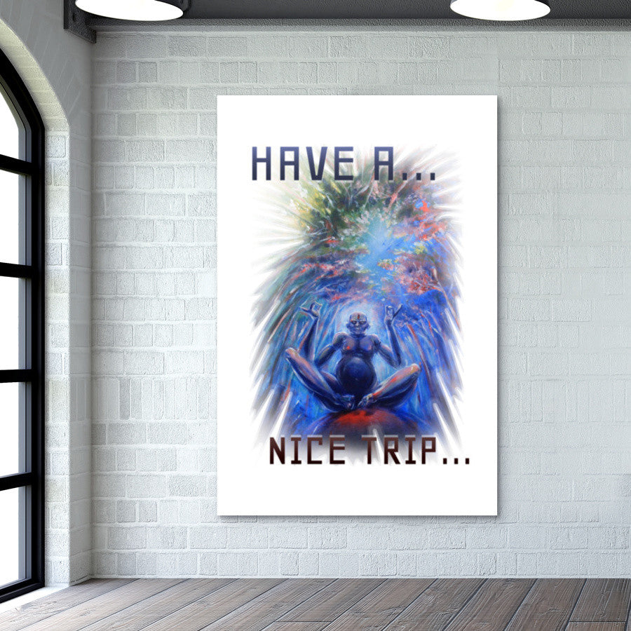 Have a Nice Trip Wall Art