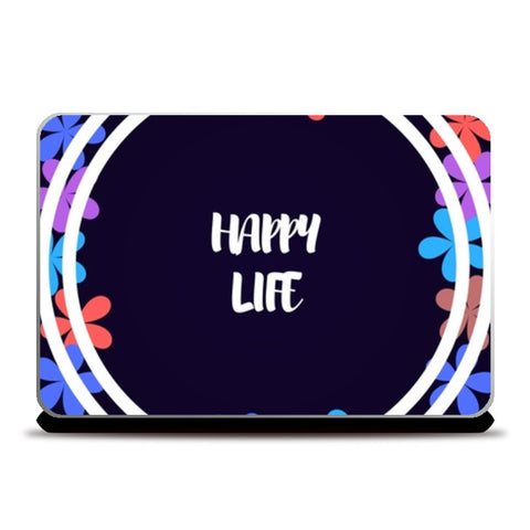 Happy Life Laptop Skins