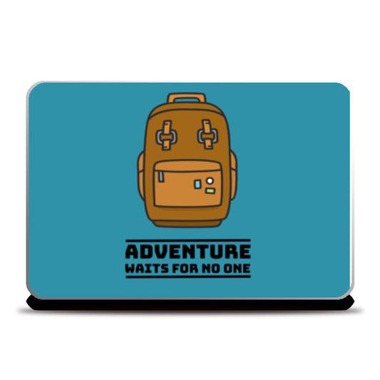 ADVENTURE WAITS FOR NO ONE Laptop Skins
