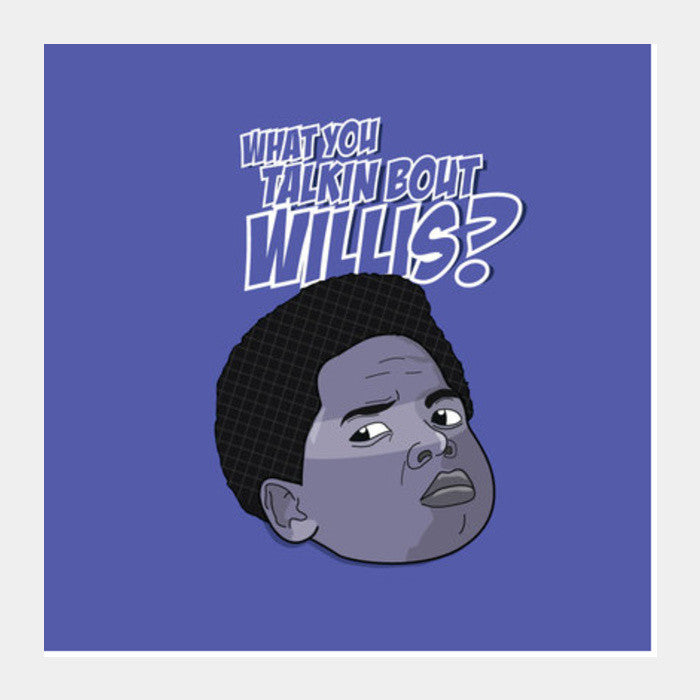 Classics Arnold What you talkin bout Willis? Square Art