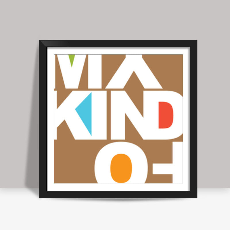 My Kind Of Square Art Prints