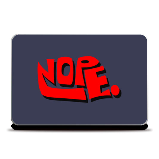 Nope. (Dark Background) Laptop Skins