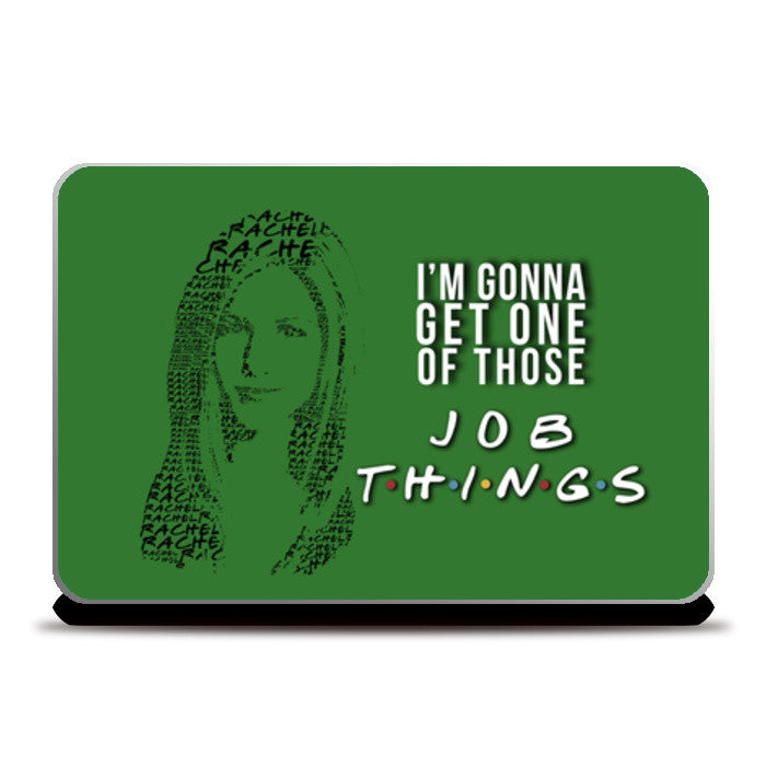 Friends | Rachel Green  | Quote Laptop Skins