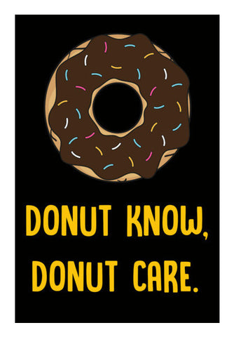 DONUT KNOW DONUT CARE Art PosterGully Specials