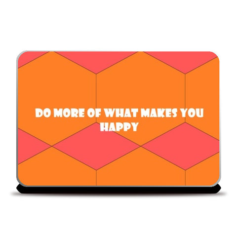 What makes you happy Laptop Skins